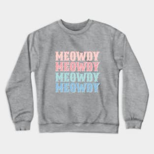 Meowdy Crewneck Sweatshirt